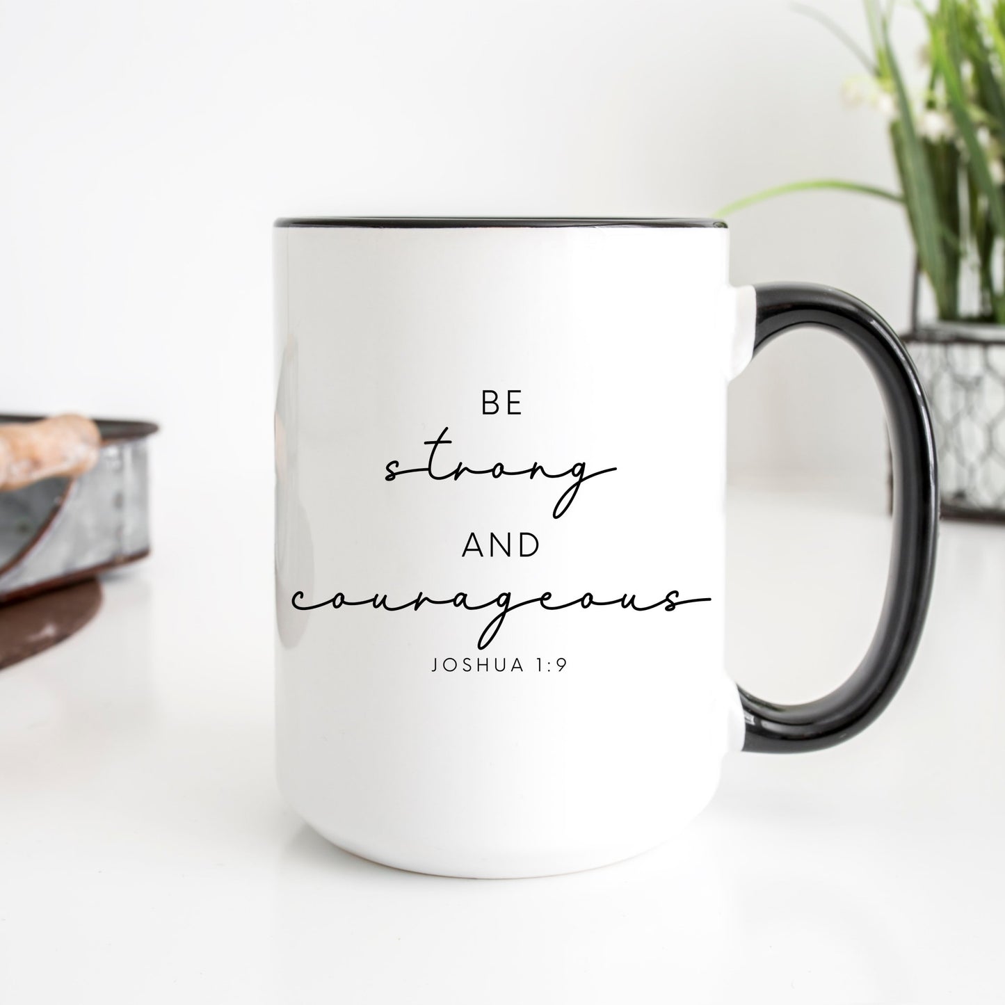 Be Strong and Courageous - 15oz Ceramic Mug - Thistleberry Brand Boutique