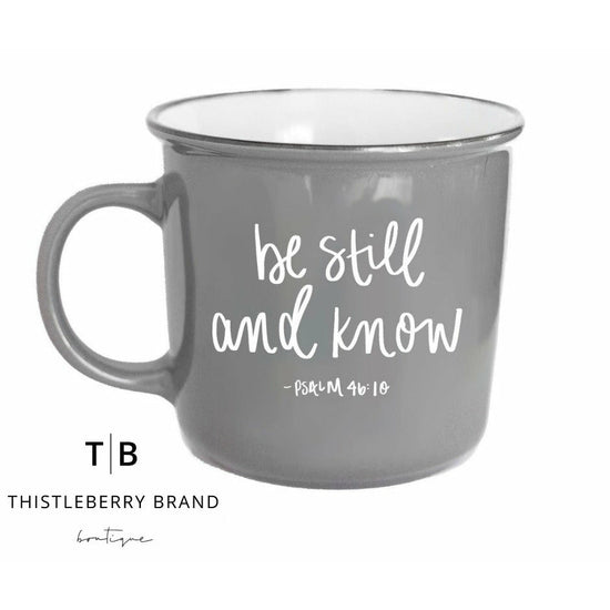 Be Still and Know Coffee Mug - Thistleberry Brand Boutique