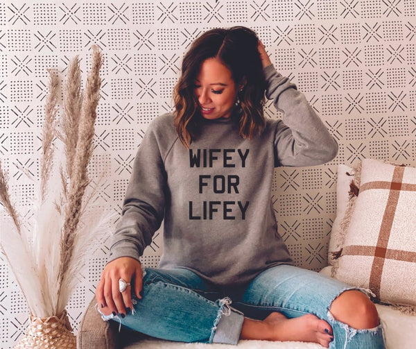 Wifey for sales lifey sweatshirt